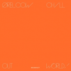 The Orb - COW - Chill Out, World!